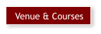 Venue & Courses
